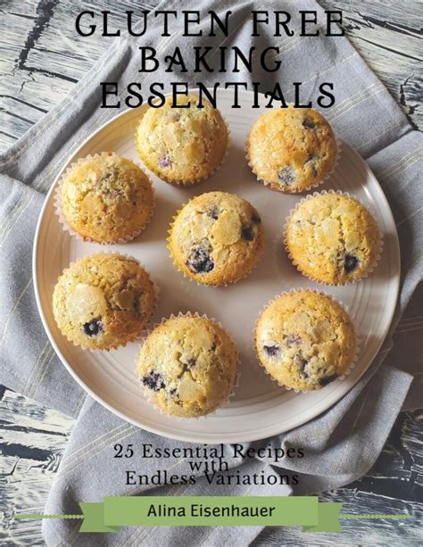 Gluten Free Baking Essentials By Chef Alina Eisenhauer Ebook Chef Alina