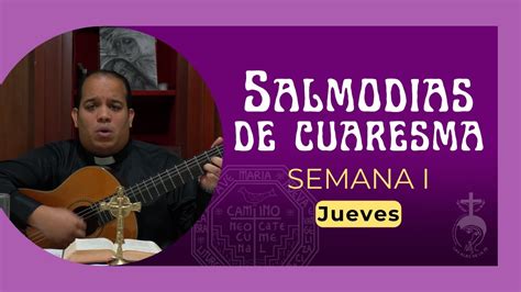 SALMODIAS Jueves 1era Semana De Cuaresma Camino Neocatecumenal