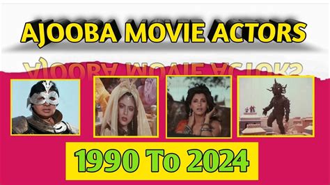 Ajooba Movie Star Cast Then And Now Ajooba Cast 1990 To 2024 YouTube