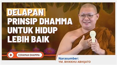 Delapan Prinsip Dhamma Yang Hendak Diperaktikan Ym Bhikkhu Abhijato