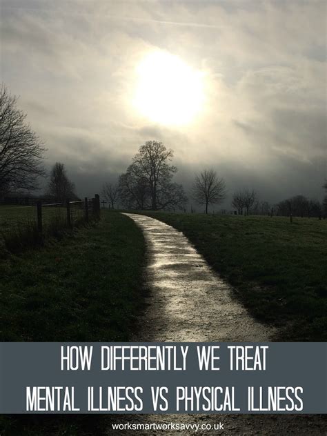 Work Smart Work Savvy: How Differently We Treat Mental Illness vs