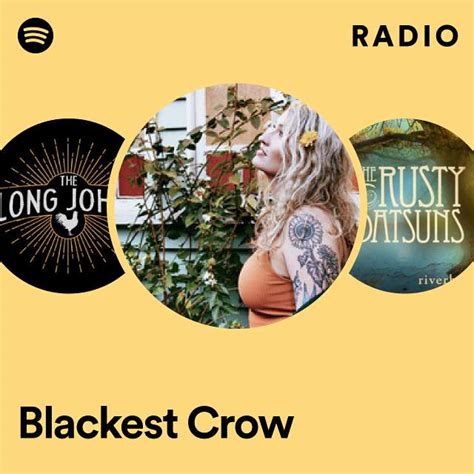 Blackest Crow Radio Playlist By Spotify Spotify