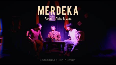 Drama Teater Merdeka Karya Putu Wijaya Youtube