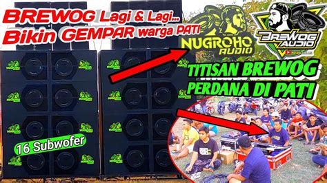 Titisan Brewog Nugroho Audio Perdana Cek Sound Di Pati Youtube