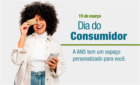 15 3 Dia do Consumidor Agência Nacional de Saúde Suplementar