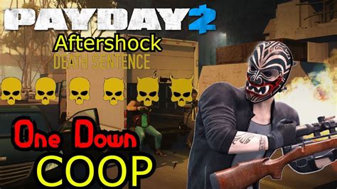 Payday 2 Aftershock Coop Death Sentence One Down Youtube