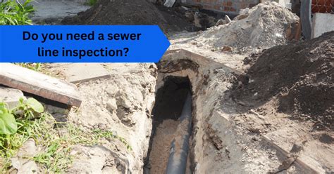 Do You Need A Sewer Line Inspection? - The Sewer Surgeon