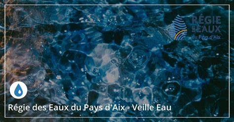 R Gie Des Eaux Du Pays D Aix Veille Eau