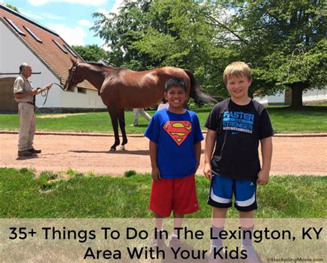 35 Things To Do In The Lexington Ky Area With Your Kids