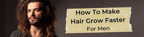 How To Make Hair Grow Faster For Men This Works Capthatt Mens