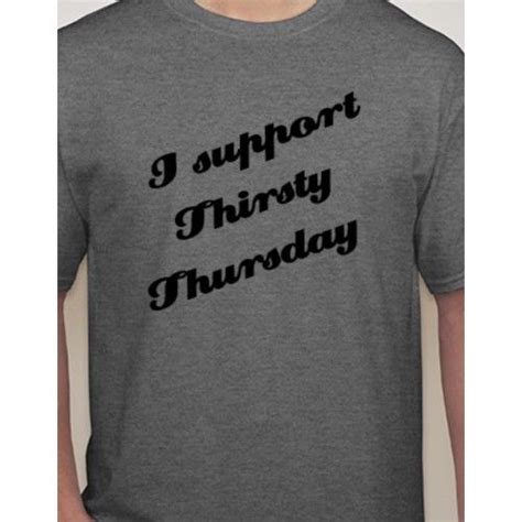 Thirsty Thursday T Shirt Colorful Shirts Drinking Shirts Shirts