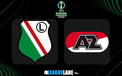 Legia Warsaw Vs Az Alkmaar Prediction Tips Match Preview