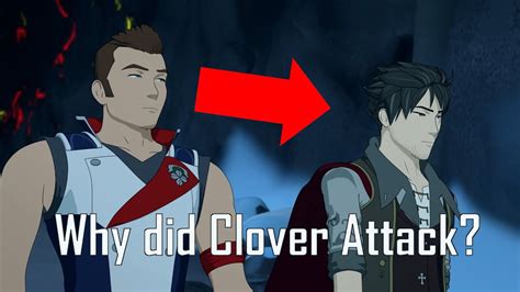 Why Did Clover Attack Qrow In Rwby Volume 7 Youtube