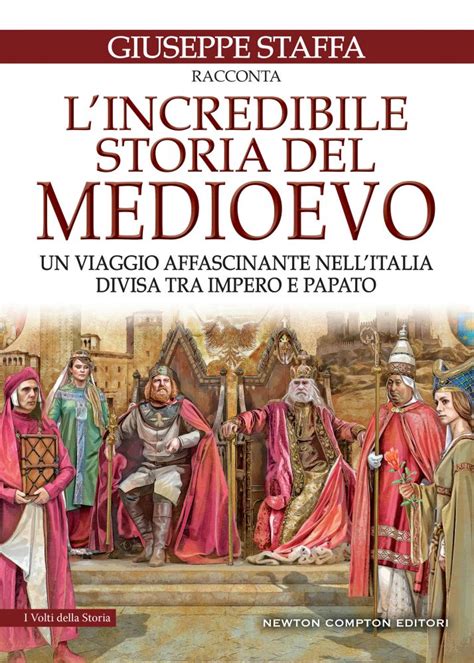 L Incredibile Storia Del Medioevo Newton Compton Editori