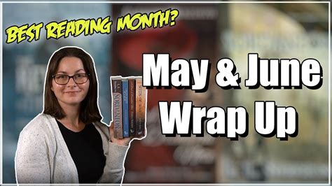 May June Reading Wrap Up Best Reading Month Yet Booktube