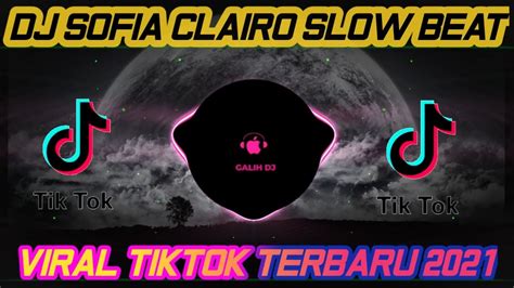 Dj Sofia Clairo Slow Beat Remix Viral Tiktok Terbaru Youtube Music