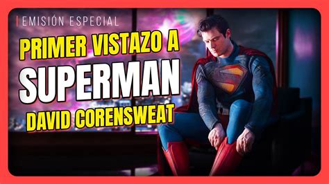 Primer Vistazo A SUPERMAN De David Corensweat Y James Gunn