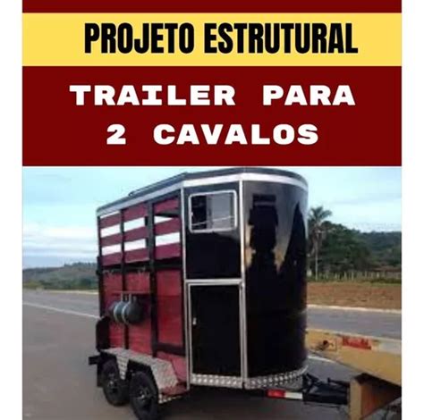 Projeto Para Construir Carretinha Reboque Trailer 2 Cavalos MercadoLivre