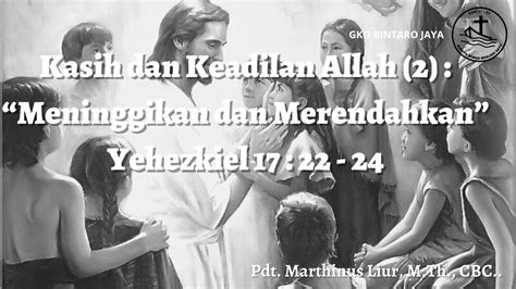 Kasih Dan Keadilan Allah Meninggikan Dan Merendahkan Yehezkiel