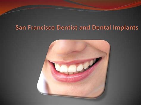 San Francisco Dentist And Dental Implants