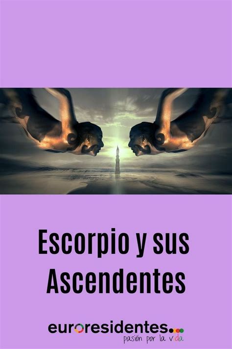 Escorpio Y Sus Ascendentes Escorpio Signo Escorpio Escorpio