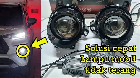 Lampu Mobil Kurang Terang Mungkin Saatnya Ganti Ke LED Projector All