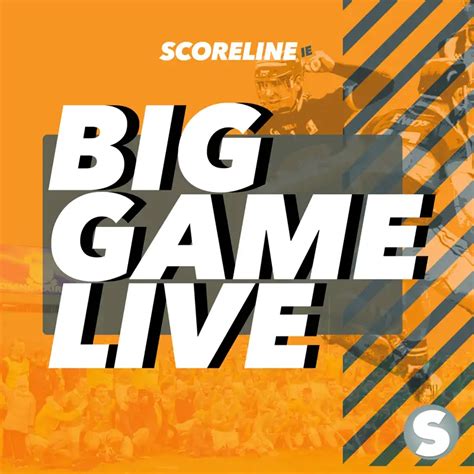 Scoreline S Big Game Live Hurling Kilkenny V Clare Electric Ireland