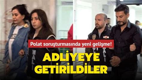 Dilan Polat Engin Polat soruşturmasında yeni gelişme Adliyeye getirildiler