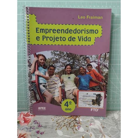 Empreendedorismo e projeto de vida 4º ano FTD Leo Fraiman livro do