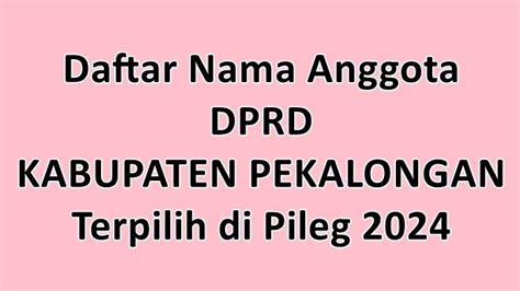 Daftar Nama Nama Anggota DPRD Kabupaten Pekalongan Terpilih Di Pileg