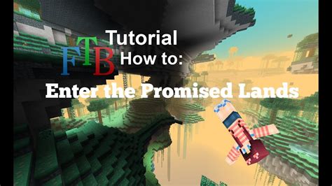 Tutorial FTB How To Get To The Promised Lands In Biomes O Plenty