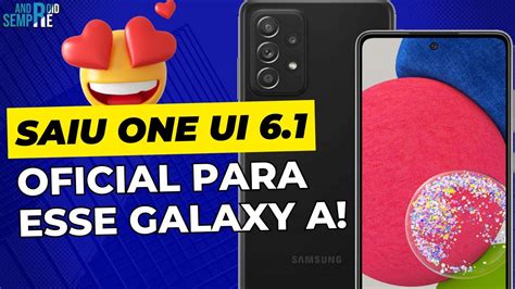 Mais Outro Samsung Libera A One Ui Oficial Para Esse Galaxy A