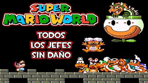 Super Mario World Snes Todos Los Jefes Sin Daño Youtube