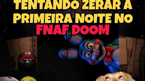 Tentando Zerar A Primeira Noite No Fnaf Doom E Morrendo Mto Kk Roblox