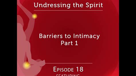 18 Barriers To Sexual Intimacy Part 1 Youtube