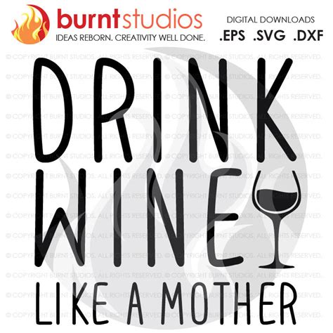 Drink Wine Like A Mother Svg Cutting File Mama Mom Mommy Mother