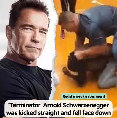 Terminator Arnold Schwarzenegger Was Kicked Straight And Fell Face