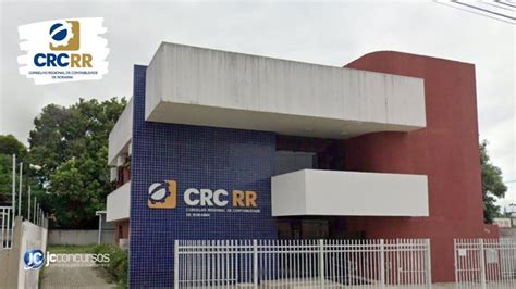 Crc Rr Divulga Edital De Concurso Vagas Em Boa Vista