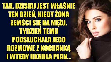 Tydzień temu dziewczyna podsłuchała rozmowę męża i wtedy uknuła plan