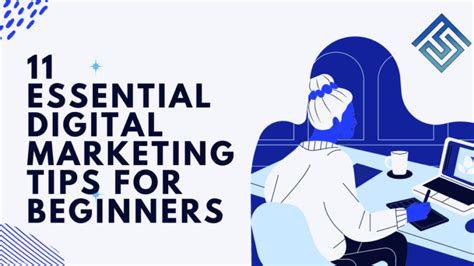 11 Essential Digital Marketing Tips For Beginners