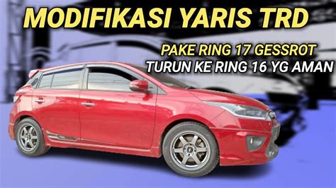 Modifikasi Toyota Yaris Trd Pakai Velg Ring 16 HSR Velg Yang Banyak