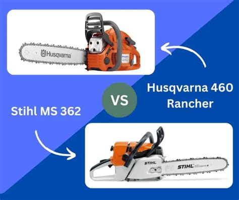 Husqvarna 460 Rancher vs Stihl MS 362 – What’s the Better Chainsaw ...