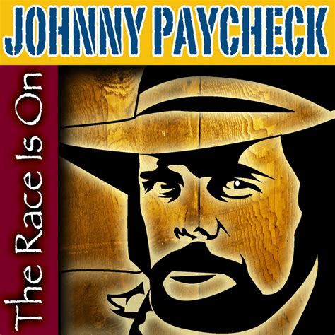 Johnny Paycheck The Race Is On Lyrics And Tracklist Genius