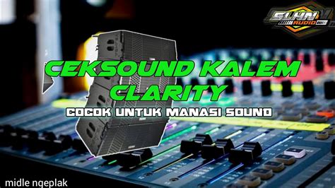 Lama Tidak Ceksound Dangdut Kalem Clarity Audio Jernih Youtube