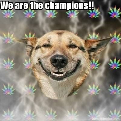 we are the champions meme wallpaper The best memes from the champions ...