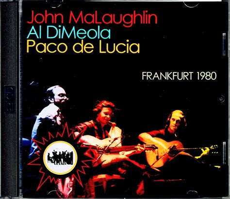 John Mclaughlinpaco De Luciaal Di Meola ジョン・マクラフリン パコ・デ・ルシア アル・ディ・メオラ