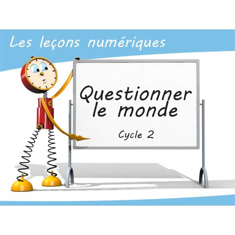 Questionner L Espace Et Le Temps Cycle Les Le Ons Num Riques