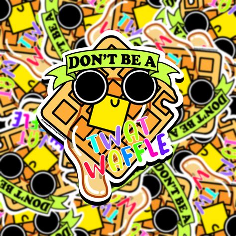 Dont Be A Twat Waffle Sticker Rainy Day Renegade