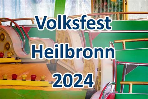 Heilbronner Volksfest Heilbronn Termin Events