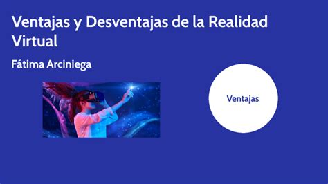 Ventajas Y Desventajas De La Realidad Virtual By Fatima Arciniega On Prezi